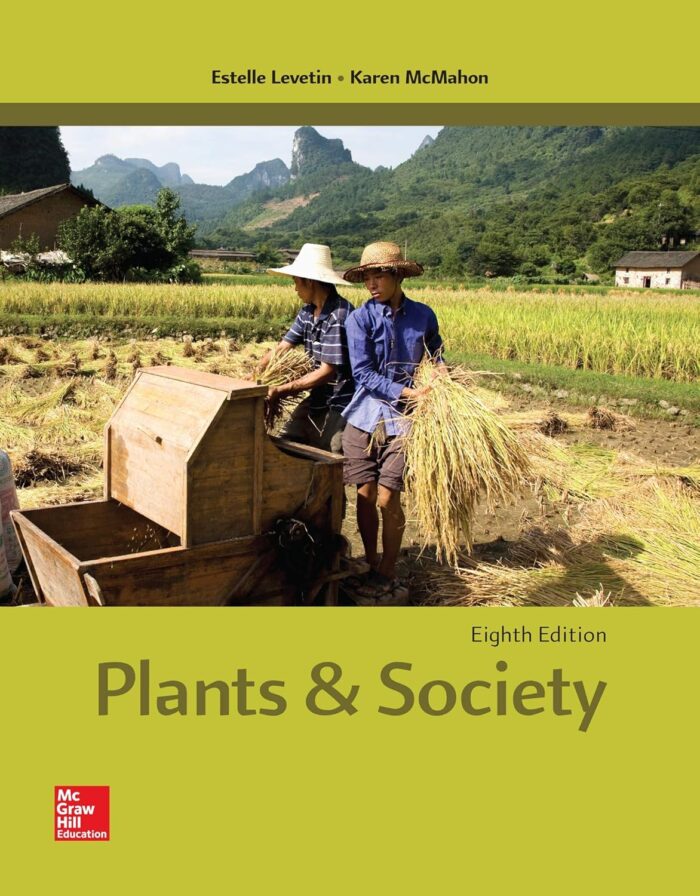 Test Bank For Plants And Society, 8th Edition, Estelle Levetin, Karen McMahon, ISBN10: 1259880044, ISBN13: 9781259880049