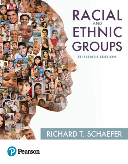 Test Bank For Racial And Ethnic Groups 15th Edition By Richard T Schaefer, ISBN-10: 0134736516, ISBN-13: 9780134736518