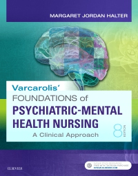 Varcarolis' Foundations of Psychiatric-Mental Health Nursing A Clinical Approach 8th Edition by Margaret Jordan Halter PhD APRN Test Bank