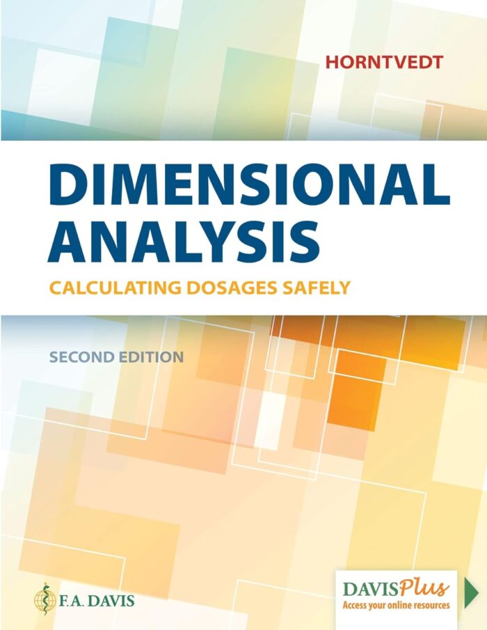 Dimensional Analysis Calculating Dosages Safely, 2nd Edition, Tracy Horntvedt