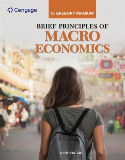 Solution Manual For Brief Principles Of Macroeconomics, 9th Edition, N. Gregory Mankiw