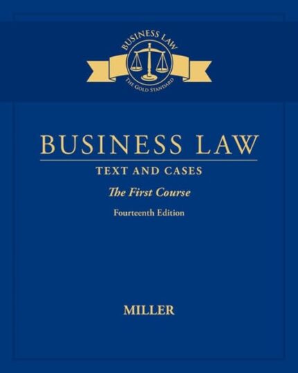 Business Law Text Cases The First Course 14th Edition Roger Miller Roger LeRoy Miller