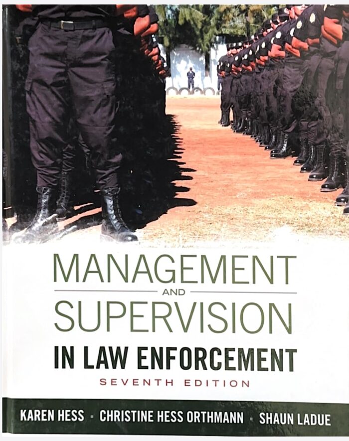 Solution Manual For Management And Supervision In Law Enforcement, 7th Edition, Kären Matison Hess