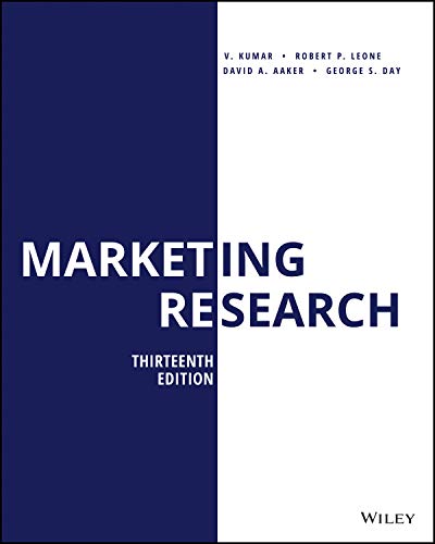 Solution Manual For Marketing Research, 13th Edition, V. Kumar, Robert P. Leone, David A. Aaker, George S. Day