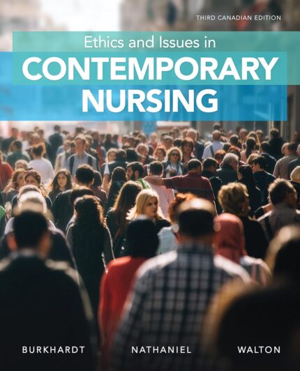 Test Bank For Ethics And Issues In Contemporary Nursing, 3rd Edition, Margaret A. Burkhardt, Nancy Walton, Alvita Nathaniel