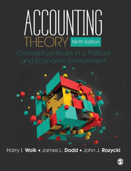 Test bank For Accounting Theory Conceptual Issues In A Political And Economic Environment, 9th Edition, Harry I. Wolk, James L. Dodd, John J. Rozycki