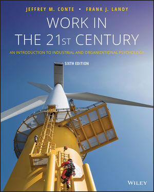 Test Bank For Work in the 21st Century An Introduction to Industrial and Organizational Psychology 6th Edition By Jeffrey M. Conte