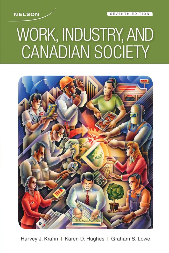 Test Bank For Work, Industry, and Canadian Society 7th Edition