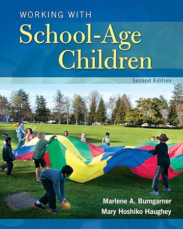 Working with School-Age Children, 2nd Edition By Marlene Bumgarner Test Bank