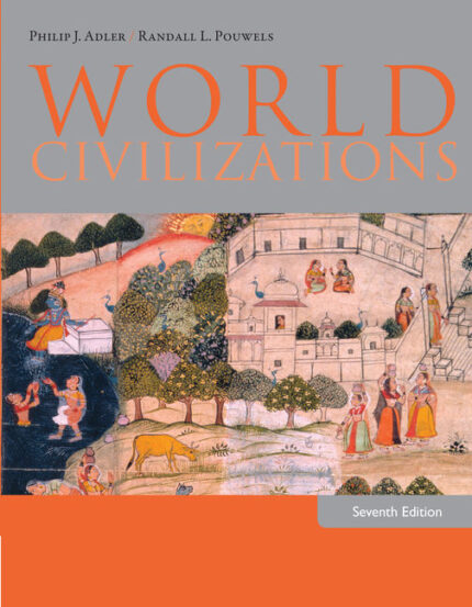 World Civilizations, 7th Edition Vol 1+2 By Philip J. Adler, Randall L. Pouwels Test Bank